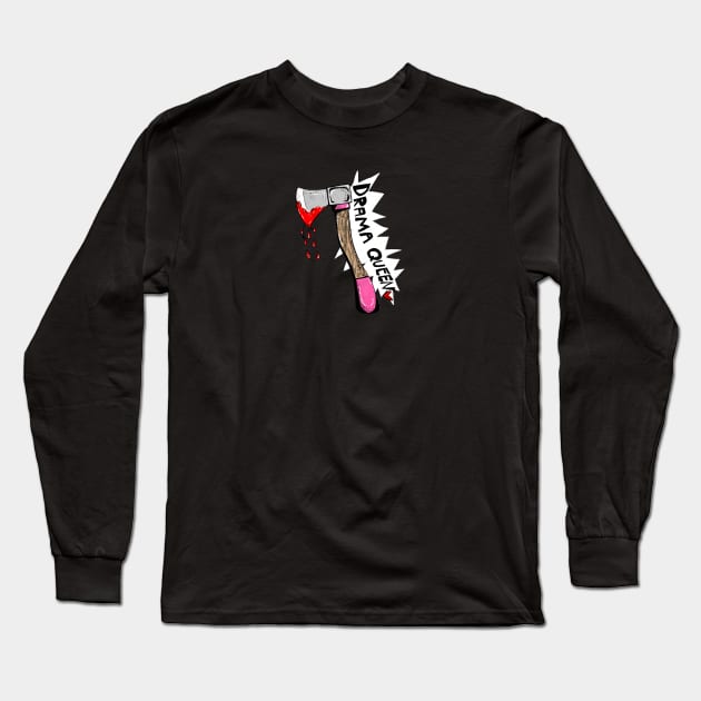 Drama Queen Long Sleeve T-Shirt by OatMilkLady